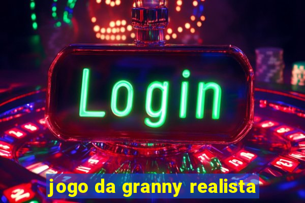 jogo da granny realista